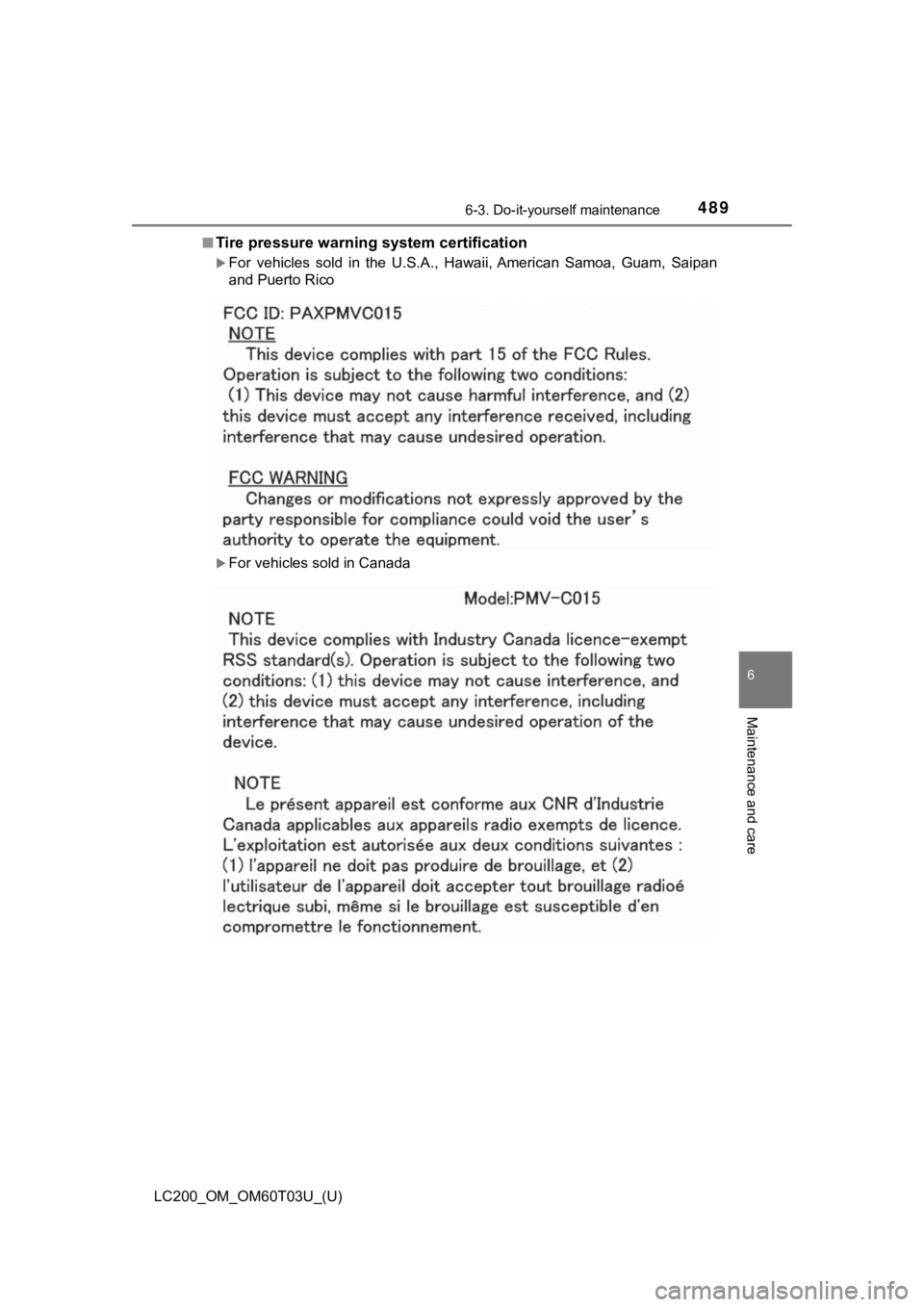 TOYOTA LAND CRUISER 2021  Owners Manual (in English) LC200_OM_OM60T03U_(U)
4896-3. Do-it-yourself maintenance
6
Maintenance and care
■Tire pressure warning system certification
For  vehicles  sold  in  the  U.S.A.,  Hawaii, American  Samoa,  Guam, 