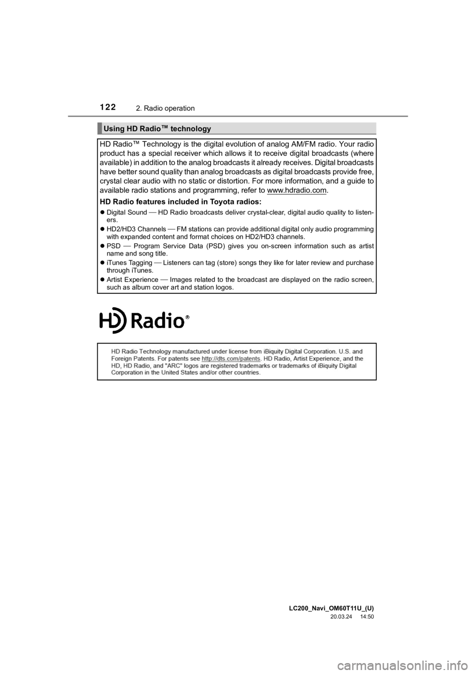 TOYOTA LAND CRUISER 2021  Accessories, Audio & Navigation (in English) LC200_Navi_OM60T11U_(U)
20.03.24     14:50
1222. Radio operation
Using HD Radio™
 technology
HD Radio ™
 Technology is the digital evolution of analog AM/FM radio. You r radio
product has  a speci
