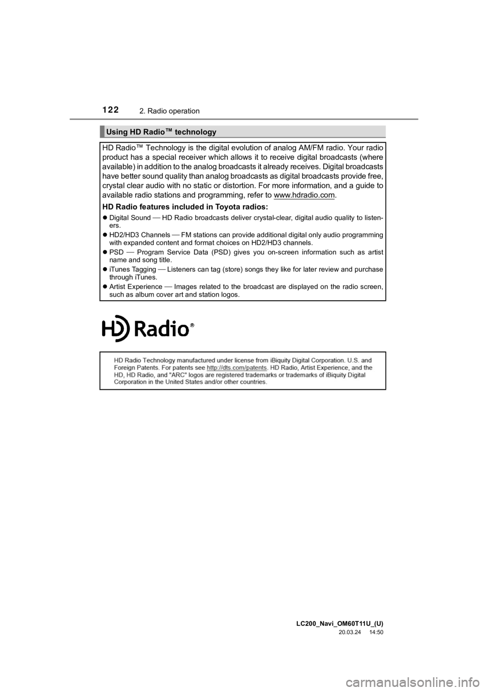 TOYOTA LAND CRUISER 2021 Accessories, Audio & Navigation (in English) LC200_Navi_OM60T11U_(U)
20.03.24 14:50
1222. Radio operation
Using HD Radio™
technology
HD Radio ™
Technology is the digital evolution of analog AM/FM radio. You r radio
product has a speci TOYOTA LAND CRUISER 2021 Accessories, Audio & Navigation (in English) LC200_Navi_OM60T11U_(U)
20.03.24 14:50
1222. Radio operation
Using HD Radio™
technology
HD Radio ™
Technology is the digital evolution of analog AM/FM radio. You r radio
product has a speci
