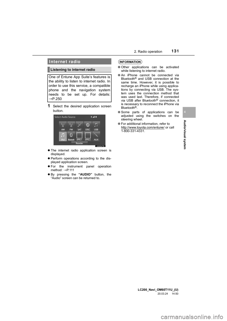 TOYOTA LAND CRUISER 2021  Accessories, Audio & Navigation (in English) LC200_Navi_OM60T11U_(U)
20.03.24     14:50
Audio/visual system
4
1312. Radio operation
1Select  the  desired  application  screen
button.
The  internet  radio  application  screen  is
displayed.
