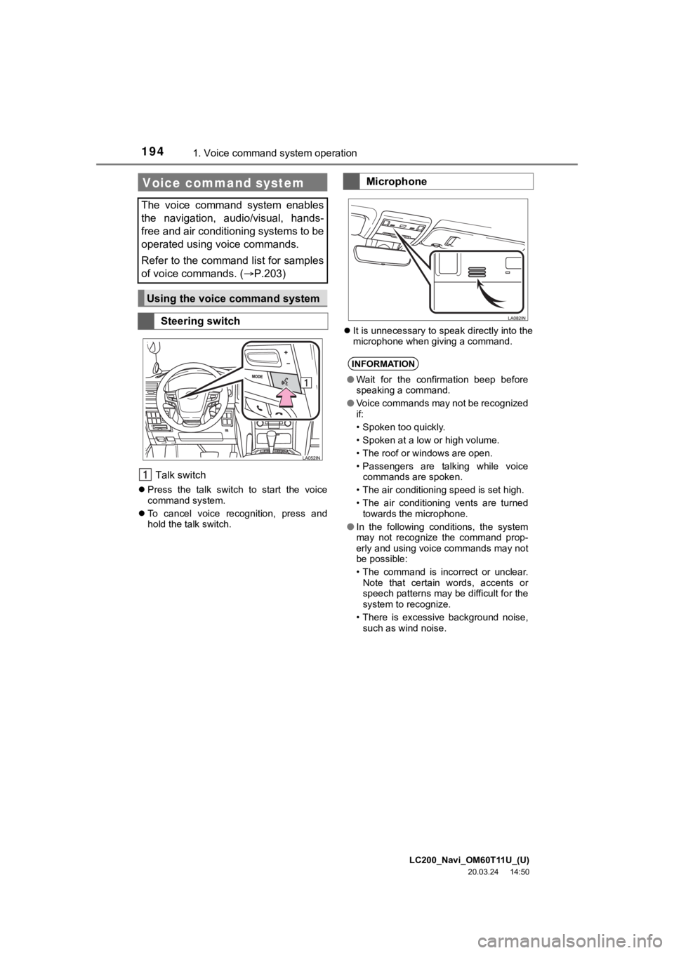 TOYOTA LAND CRUISER 2021 Accessories, Audio & Navigation (in English) LC200_Navi_OM60T11U_(U)
20.03.24 14:50
1941. Voice command system operation
Talk switch
Press the talk switch to start the voice
command system.
To cancel voice recognition, pr TOYOTA LAND CRUISER 2021 Accessories, Audio & Navigation (in English) LC200_Navi_OM60T11U_(U)
20.03.24 14:50
1941. Voice command system operation
Talk switch
Press the talk switch to start the voice
command system.
To cancel voice recognition, pr