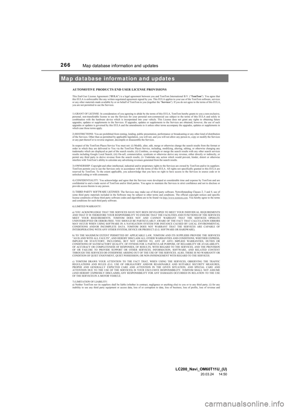 TOYOTA LAND CRUISER 2021 Accessories, Audio & Navigation (in English) LC200_Navi_OM60T11U_(U)
20.03.24 14:50
266Map database information and updates
Map database information and updates TOYOTA LAND CRUISER 2021 Accessories, Audio & Navigation (in English) LC200_Navi_OM60T11U_(U)
20.03.24 14:50
266Map database information and updates
Map database information and updates