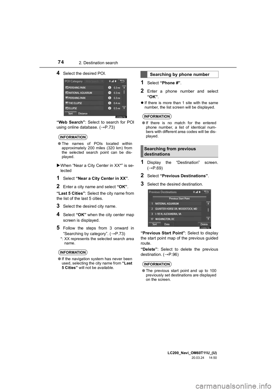 TOYOTA LAND CRUISER 2021  Accessories, Audio & Navigation (in English) LC200_Navi_OM60T11U_(U)
20.03.24     14:50
742. Destination search
4Select the desired POI.
“Web  Search” :  Select  to  search  for  POI
using online database. ( P.73)
 When “Near a City 