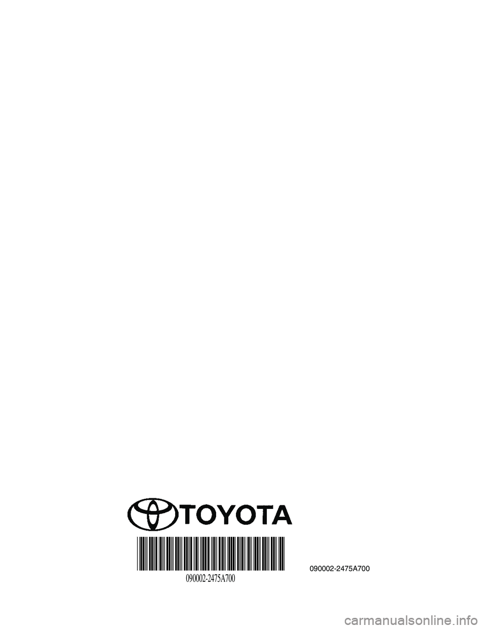 TOYOTA MR2 SPYDER 2001  Accessories, Audio & Navigation (in English) 
090002-2475A700

090002-2475A700 