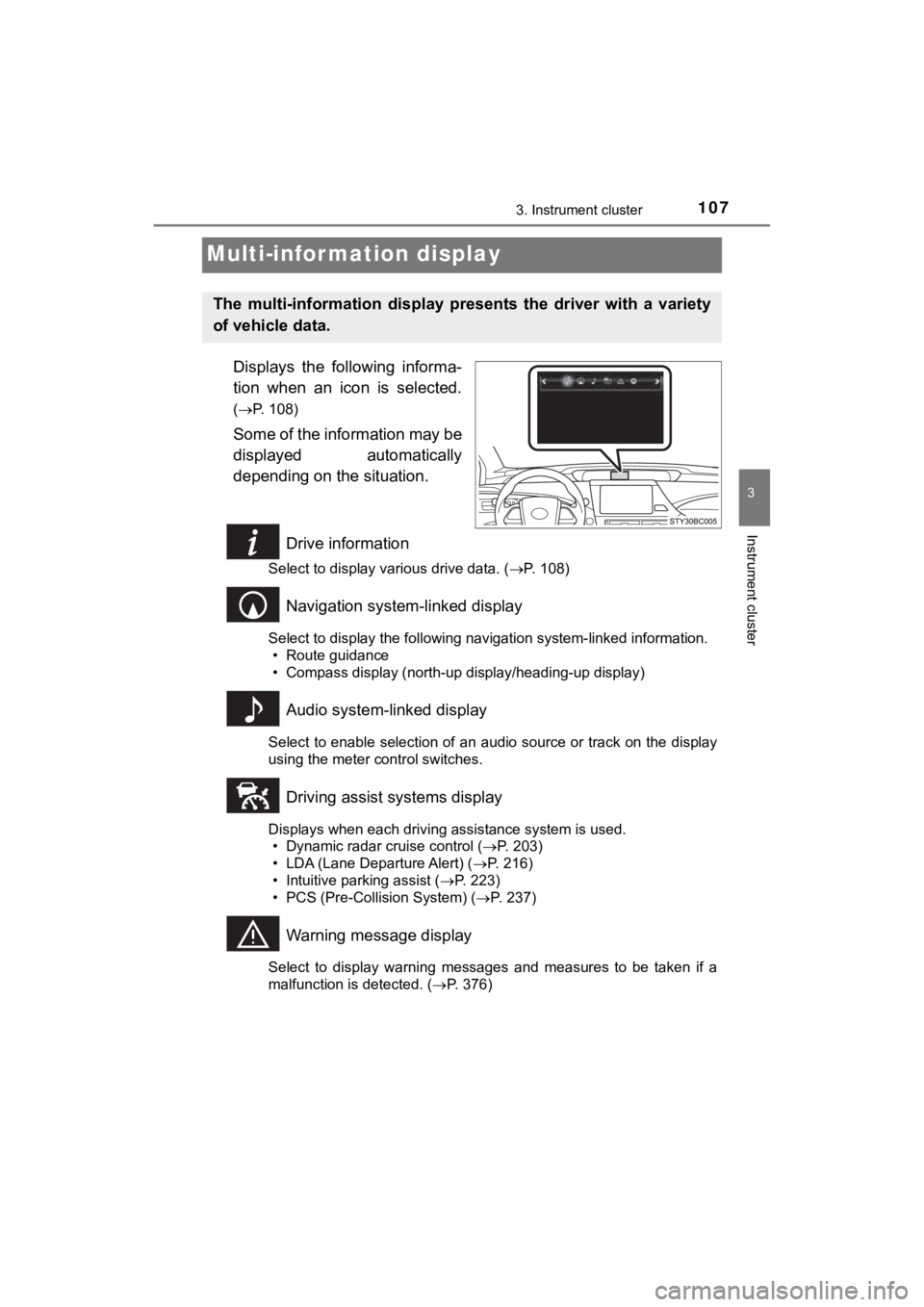 TOYOTA MIRAI 2018 Owners Manual (in English) 1073. Instrument cluster
3
Instrument cluster
MIRAI_OM_USA_OM62025U
Multi-infor mation display
Displays the following informa-
tion when an icon is selected.
(P. 108)
Some of the informatio TOYOTA MIRAI 2018 Owners Manual (in English) 1073. Instrument cluster
3
Instrument cluster
MIRAI_OM_USA_OM62025U
Multi-infor mation display
Displays the following informa-
tion when an icon is selected.
(P. 108)
Some of the informatio