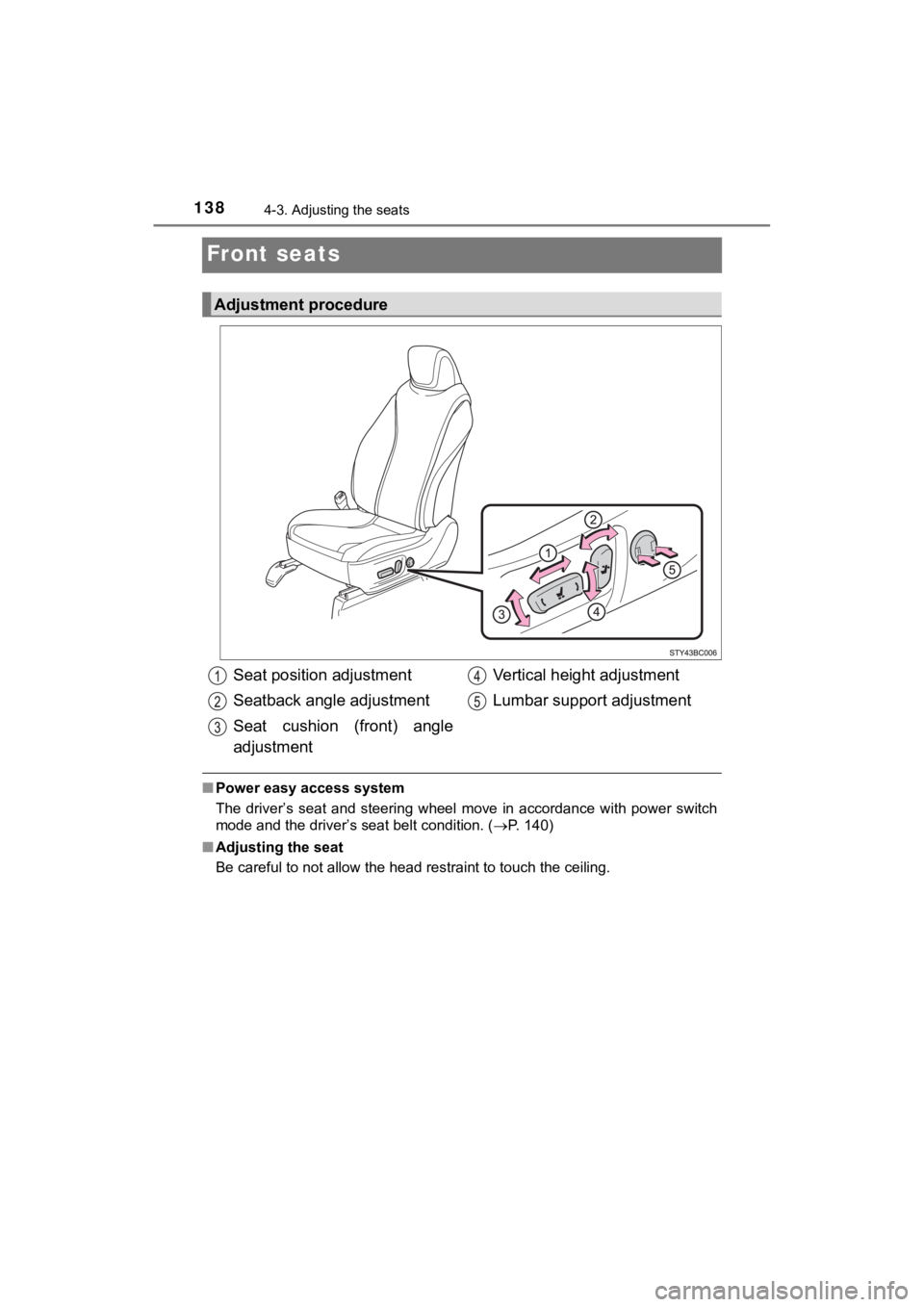 TOYOTA MIRAI 2018 Owners Manual (in English) 1384-3. Adjusting the seats
MIRAI_OM_USA_OM62025U
Front seats
■Power easy access system
The driver’s seat and steering wheel move in accordance with po wer switch
mode and the driver’ TOYOTA MIRAI 2018 Owners Manual (in English) 1384-3. Adjusting the seats
MIRAI_OM_USA_OM62025U
Front seats
■Power easy access system
The driver’s seat and steering wheel move in accordance with po wer switch
mode and the driver’