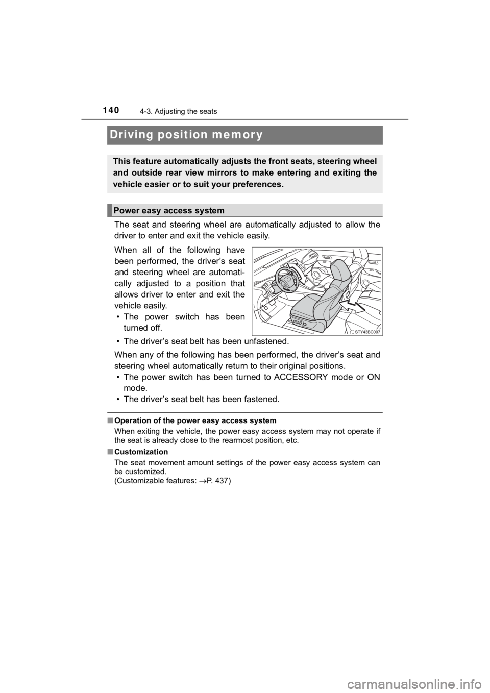 TOYOTA MIRAI 2018  Owners Manual (in English) 1404-3. Adjusting the seats
MIRAI_OM_USA_OM62025U
Driving position memor y
The  seat  and  steering  wheel  are  automatically  adjusted  to  allow the
driver to enter and exi t the vehicle easily.
Wh