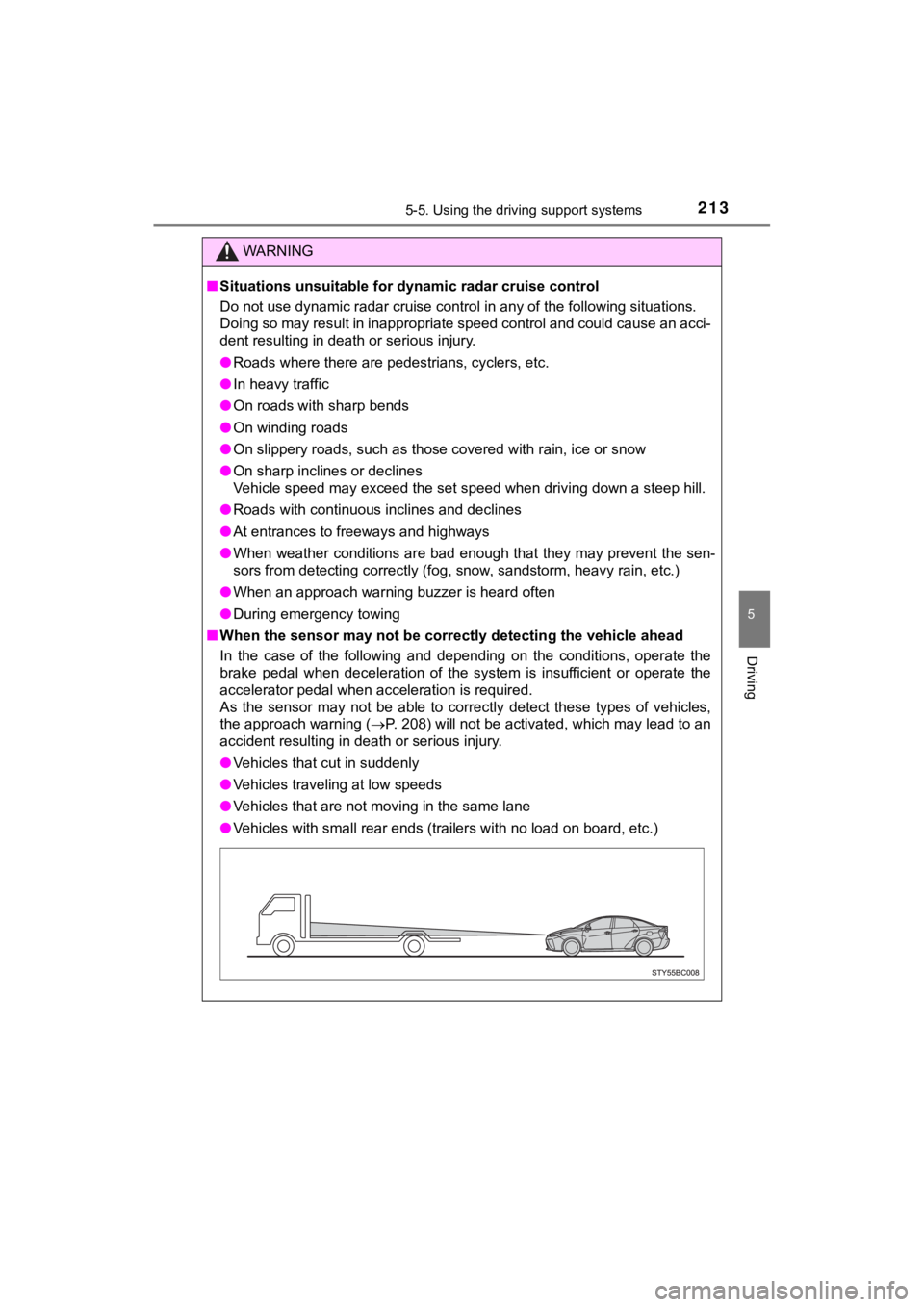 TOYOTA MIRAI 2018 Owners Manual (in English) 2135-5. Using the driving support systems
5
Driving
MIRAI_OM_USA_OM62025U
WARNING
■Situations unsuitable for dynamic radar cruise control
Do not use dynamic radar cruise control in any of the follow TOYOTA MIRAI 2018 Owners Manual (in English) 2135-5. Using the driving support systems
5
Driving
MIRAI_OM_USA_OM62025U
WARNING
■Situations unsuitable for dynamic radar cruise control
Do not use dynamic radar cruise control in any of the follow
