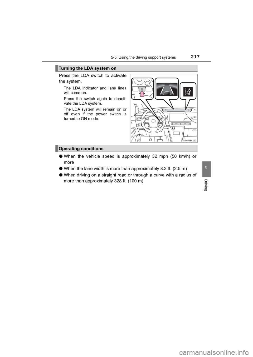 TOYOTA MIRAI 2018 Owners Manual (in English) 2175-5. Using the driving support systems
5
Driving
MIRAI_OM_USA_OM62025U
Press the LDA switch to activate
the system.
The LDA indicator and lane lines
will come on.
Press the switch agai TOYOTA MIRAI 2018 Owners Manual (in English) 2175-5. Using the driving support systems
5
Driving
MIRAI_OM_USA_OM62025U
Press the LDA switch to activate
the system.
The LDA indicator and lane lines
will come on.
Press the switch agai