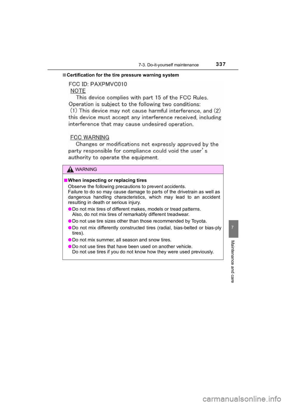 TOYOTA MIRAI 2018 Owners Manual (in English) 3377-3. Do-it-yourself maintenance
MIRAI_OM_USA_OM62025U
7
Maintenance and care
■Certification for the tire pressure warning system
WARNING
■When inspecting or replacing tires
Observe the followin TOYOTA MIRAI 2018 Owners Manual (in English) 3377-3. Do-it-yourself maintenance
MIRAI_OM_USA_OM62025U
7
Maintenance and care
■Certification for the tire pressure warning system
WARNING
■When inspecting or replacing tires
Observe the followin