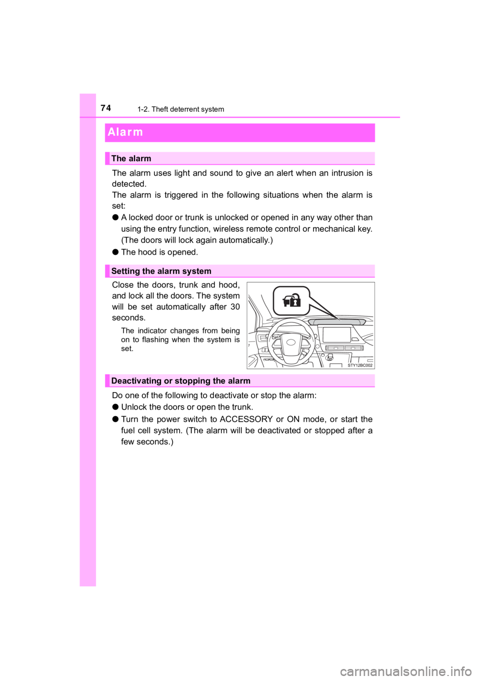 TOYOTA MIRAI 2018 Owners Manual (in English) 741-2. Theft deterrent system
MIRAI_OM_USA_OM62025U
Alar m
The alarm uses light and sound to give an alert when an intrusion is
detected.
The alarm is triggered in the following si TOYOTA MIRAI 2018 Owners Manual (in English) 741-2. Theft deterrent system
MIRAI_OM_USA_OM62025U
Alar m
The alarm uses light and sound to give an alert when an intrusion is
detected.
The alarm is triggered in the following si