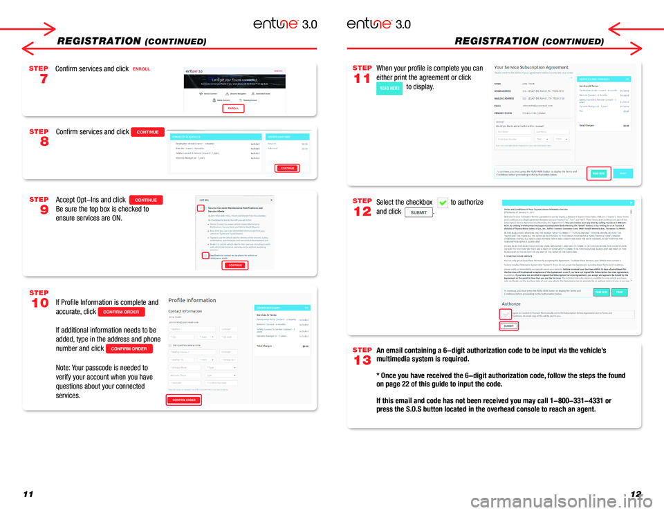 TOYOTA MIRAI 2018  Accessories, Audio & Navigation (in English) READ HEREPRINT
SUBMIT
1112
REGISTRATION (CONTINUED)REGISTRATION (CONTINUED)
When your profile is complete you can 
either print the agreement or click  
READ HERE  to display.
An email containing a 6-