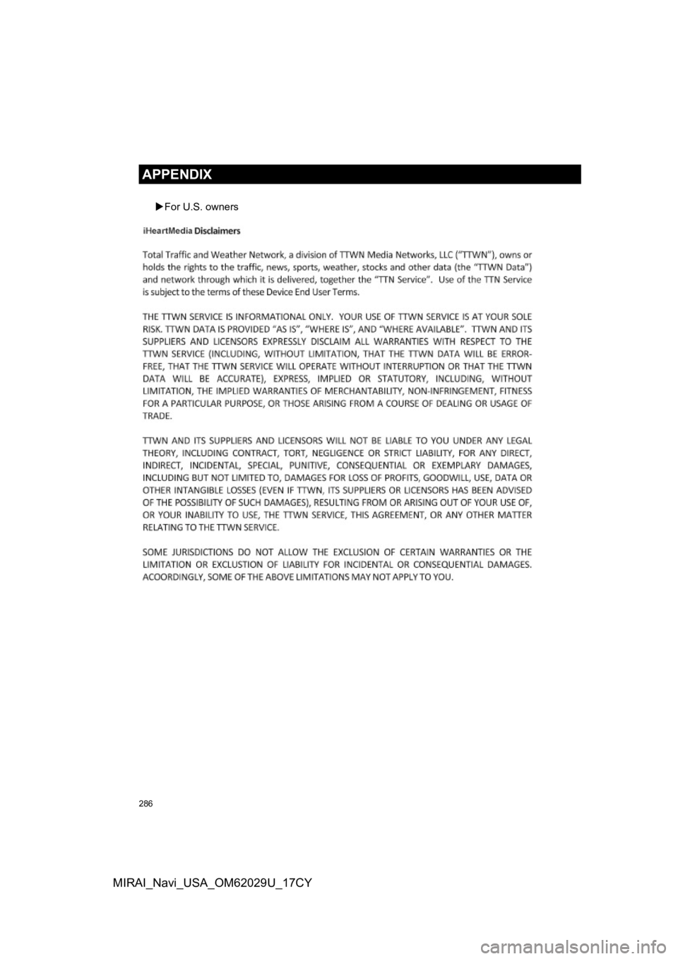 TOYOTA MIRAI 2018 Accessories, Audio & Navigation (in English) 286
APPENDIX
MIRAI_Navi_USA_OM62029U_17CY
For U.S. owners TOYOTA MIRAI 2018 Accessories, Audio & Navigation (in English) 286
APPENDIX
MIRAI_Navi_USA_OM62029U_17CY
For U.S. owners