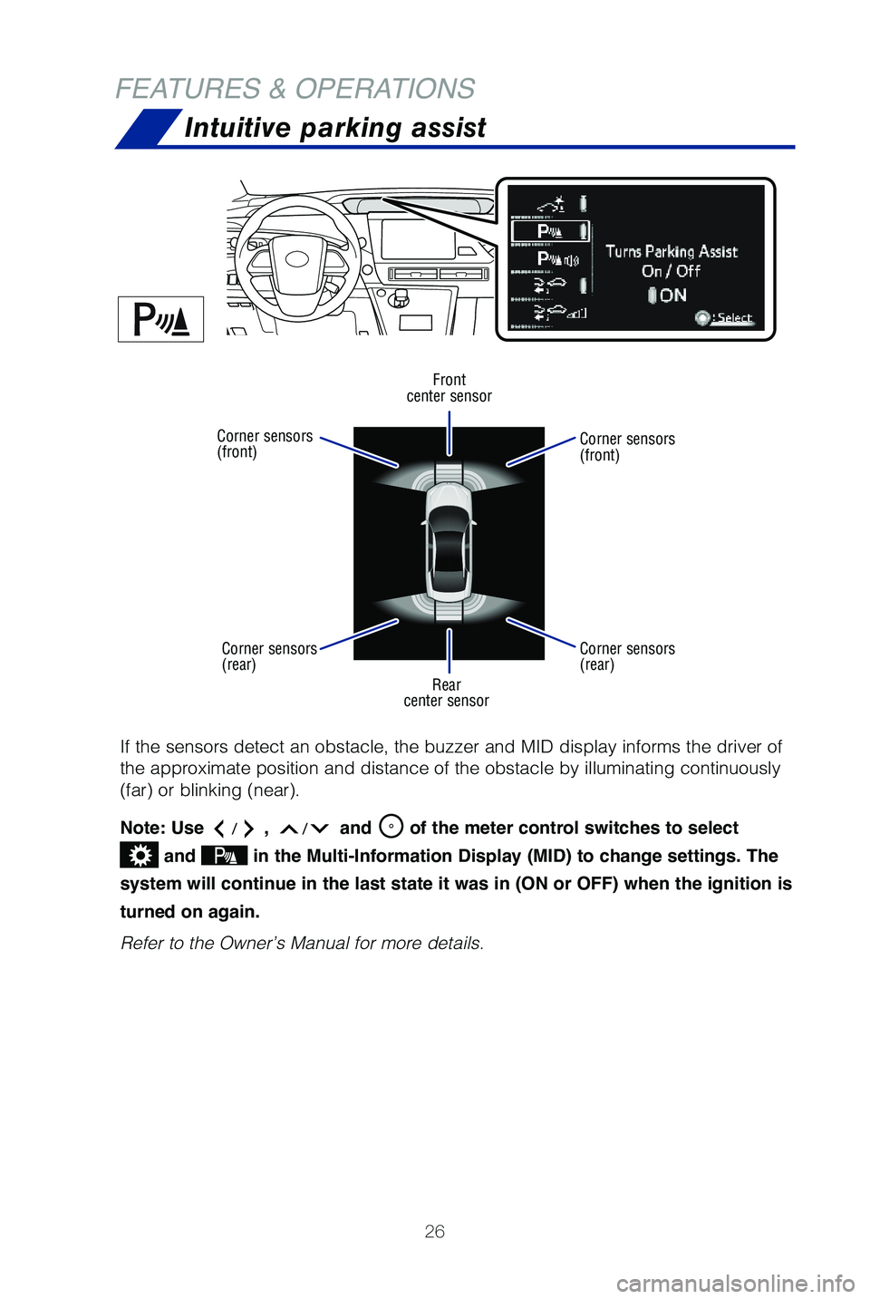TOYOTA MIRAI 2019   (in English) Owners Manual 26
FEATURES & OPERATIONSIntuitive parking assist
�*�G �U�I�F �T�F�O�T�P�S�T �E�F�U�F�D�U �B�O �P�C�T�U�B�D�M�F�
 �U�I�F �C�V�[�[�F�S �B�O�E �.�*�% �E�J�T�Q�M�B�Z �J�O�G�P�S�N�T �U�I�F �E�S�J�W�F�S �P�