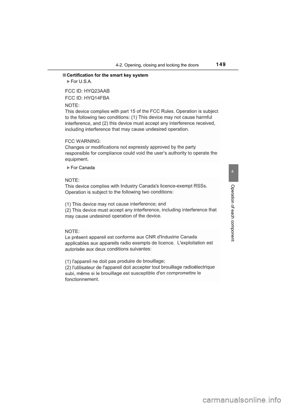TOYOTA MIRAI 2019 Owners Manual (in English) 1494-2. Opening, closing and locking the doors
4
Operation of each component
MIRAI_OM_USA_OM62054U(18MY)_O
M62048U(19MY)■
Certification for the smart key system
For U.S.A.
For Canada TOYOTA MIRAI 2019 Owners Manual (in English) 1494-2. Opening, closing and locking the doors
4
Operation of each component
MIRAI_OM_USA_OM62054U(18MY)_O
M62048U(19MY)■
Certification for the smart key system
For U.S.A.
For Canada