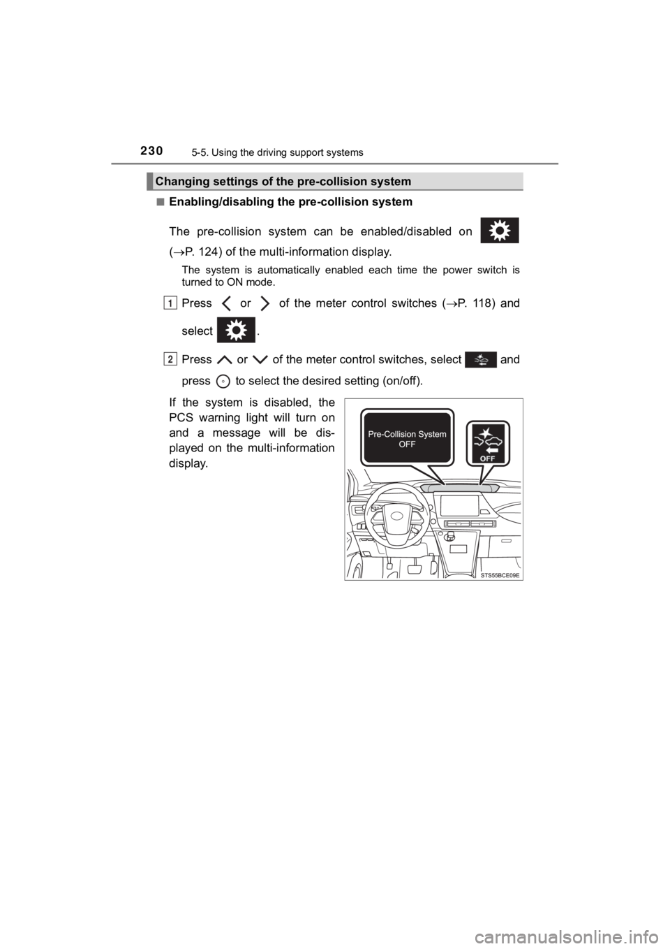 TOYOTA MIRAI 2019 Owners Manual (in English) 2305-5. Using the driving support systems
MIRAI_OM_USA_OM62054U(18MY)_O
M62048U(19MY)■
Enabling/disabling th
e pre-collision system
The pre-collision system can be enabled/disabled on
( P TOYOTA MIRAI 2019 Owners Manual (in English) 2305-5. Using the driving support systems
MIRAI_OM_USA_OM62054U(18MY)_O
M62048U(19MY)■
Enabling/disabling th
e pre-collision system
The pre-collision system can be enabled/disabled on
( P