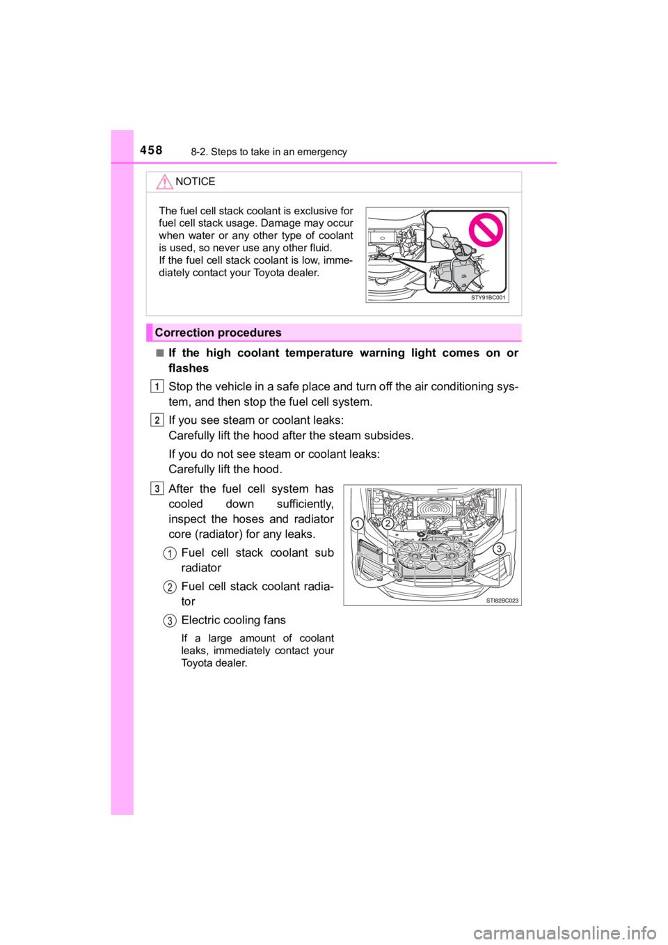 TOYOTA MIRAI 2019 Owners Manual (in English) 4588-2. Steps to take in an emergency
MIRAI_OM_USA_OM62054U(18MY)_O
M62048U(19MY)■
If the high coolant temperature warning light comes on or
flashes
Stop the vehicle in a safe place and tur TOYOTA MIRAI 2019 Owners Manual (in English) 4588-2. Steps to take in an emergency
MIRAI_OM_USA_OM62054U(18MY)_O
M62048U(19MY)■
If the high coolant temperature warning light comes on or
flashes
Stop the vehicle in a safe place and tur