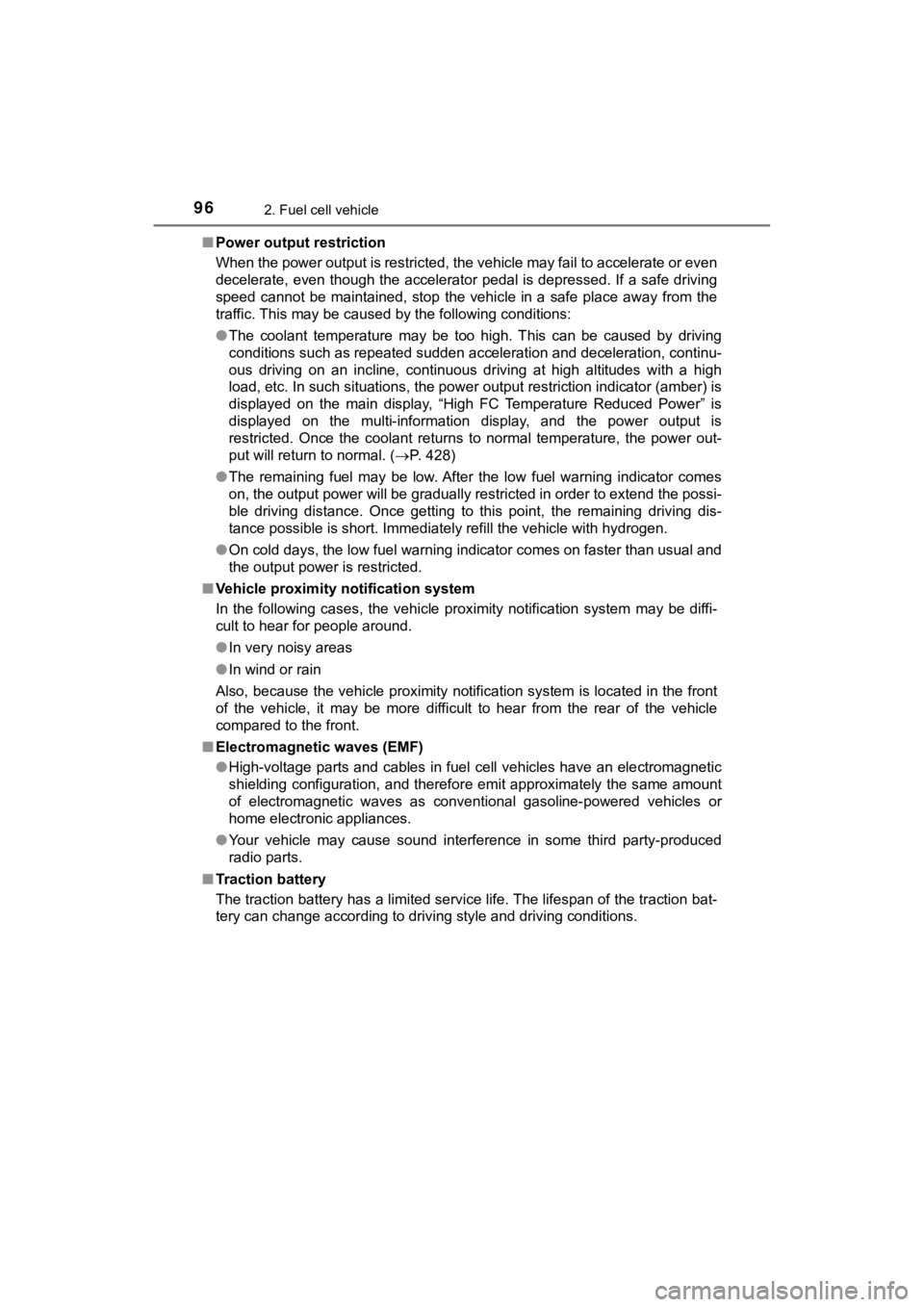 TOYOTA MIRAI 2019 Owners Manual (in English) 962. Fuel cell vehicle
MIRAI_OM_USA_OM62054U(18MY)_O
M62048U(19MY)■
Power output restriction
When the power output is restricted, the vehicle may fail to accelerate or even
decelerate, even though t TOYOTA MIRAI 2019 Owners Manual (in English) 962. Fuel cell vehicle
MIRAI_OM_USA_OM62054U(18MY)_O
M62048U(19MY)■
Power output restriction
When the power output is restricted, the vehicle may fail to accelerate or even
decelerate, even though t