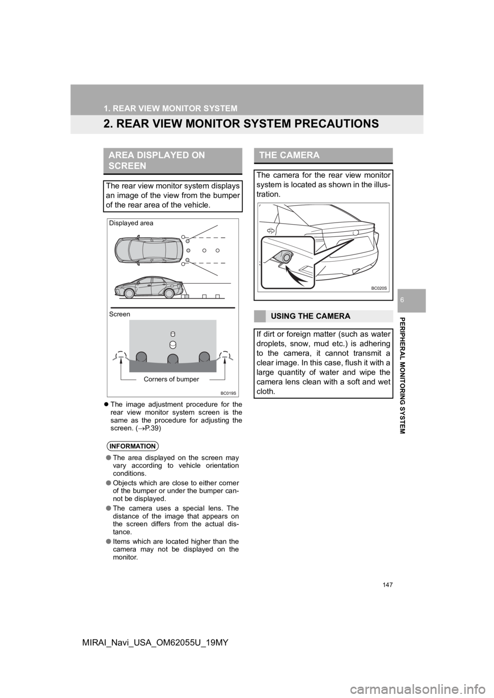 TOYOTA MIRAI 2019 Accessories, Audio & Navigation (in English) 147
1. REAR VIEW MONITOR SYSTEM
PERIPHERAL MONITORING SYSTEM
6
MIRAI_Navi_USA_OM62055U_19MY
2. REAR VIEW MONITOR SYSTEM PRECAUTIONS
The image adjustment procedure for the
rear view monitor TOYOTA MIRAI 2019 Accessories, Audio & Navigation (in English) 147
1. REAR VIEW MONITOR SYSTEM
PERIPHERAL MONITORING SYSTEM
6
MIRAI_Navi_USA_OM62055U_19MY
2. REAR VIEW MONITOR SYSTEM PRECAUTIONS
The image adjustment procedure for the
rear view monitor
