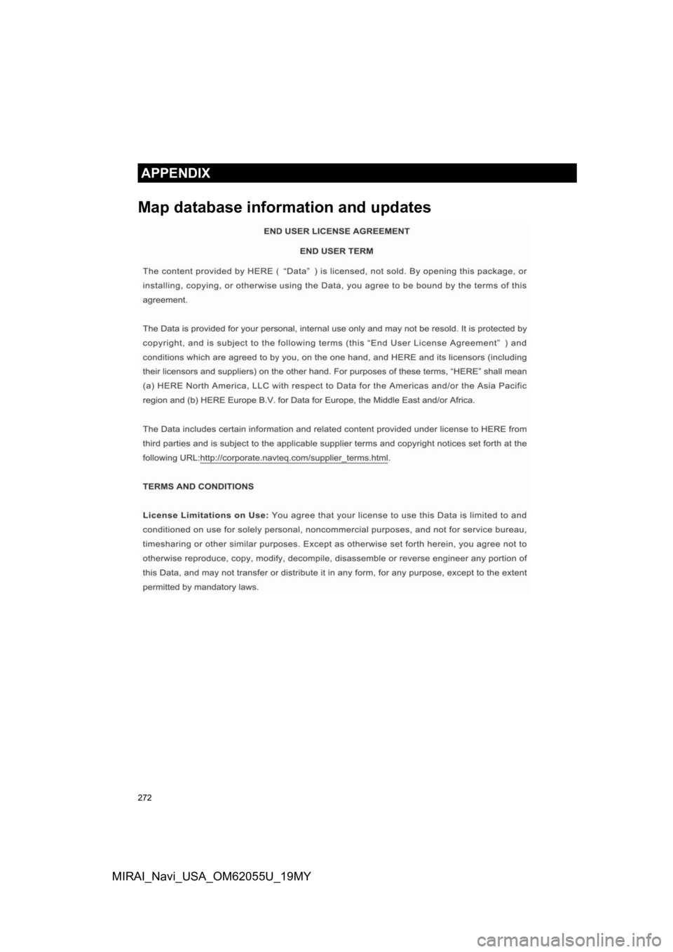 TOYOTA MIRAI 2019 Accessories, Audio & Navigation (in English) 272
APPENDIX
MIRAI_Navi_USA_OM62055U_19MY
Map database information and updates
APPENDIX TOYOTA MIRAI 2019 Accessories, Audio & Navigation (in English) 272
APPENDIX
MIRAI_Navi_USA_OM62055U_19MY
Map database information and updates
APPENDIX