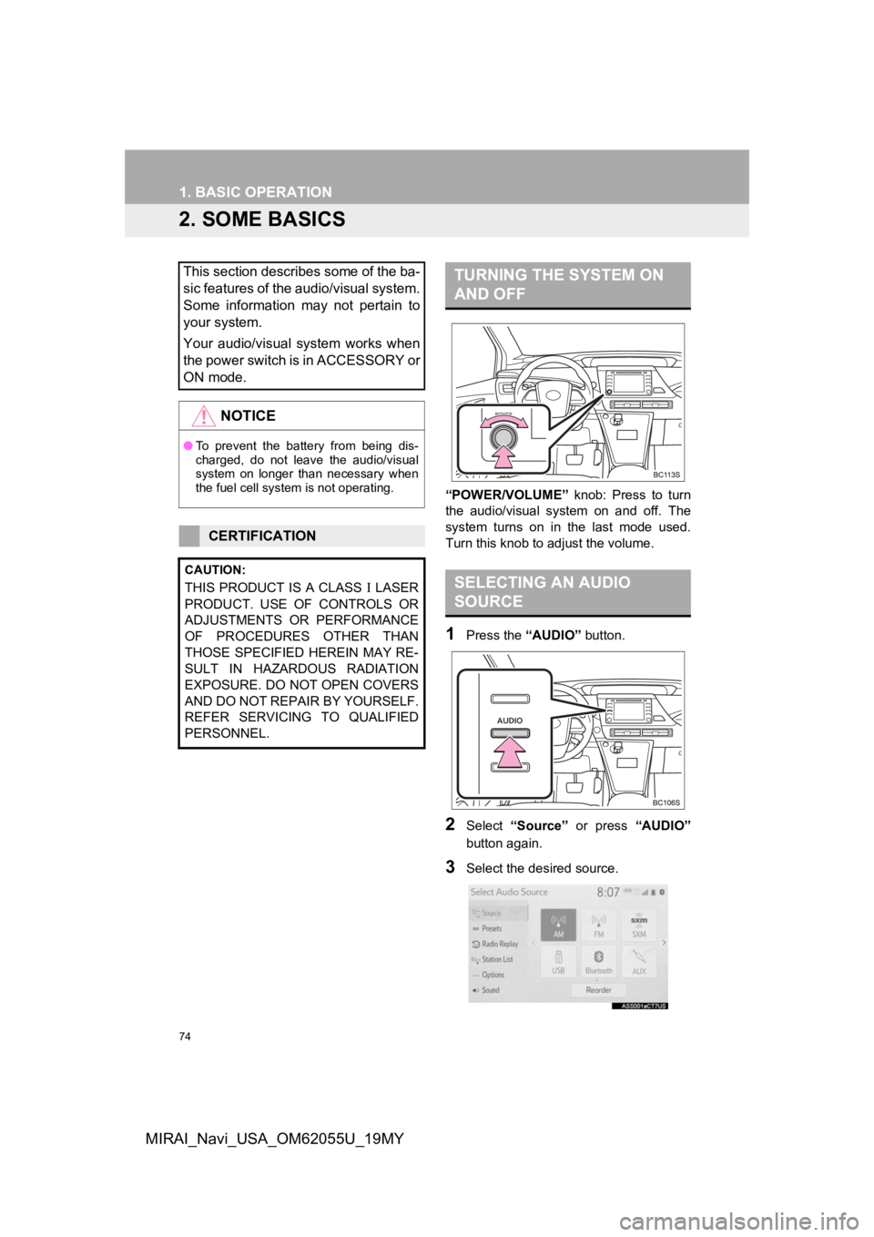 TOYOTA MIRAI 2019 Accessories, Audio & Navigation (in English) 74
1. BASIC OPERATION
MIRAI_Navi_USA_OM62055U_19MY
2. SOME BASICS
“POWER/VOLUME” knob: Press to turn
the audio/visual system on and off. The
system turns on in t he last mode used TOYOTA MIRAI 2019 Accessories, Audio & Navigation (in English) 74
1. BASIC OPERATION
MIRAI_Navi_USA_OM62055U_19MY
2. SOME BASICS
“POWER/VOLUME” knob: Press to turn
the audio/visual system on and off. The
system turns on in t he last mode used
