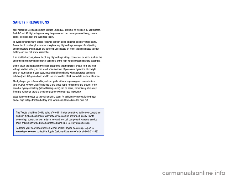 TOYOTA MIRAI 2019 Warranties & Maintenance Guides (in English) SAFETY PRECAUTIONS
Your Mirai Fuel Cell has both high-voltage DC and AC systems, as well as a 12-volt system.
Both DC and AC high voltage are very dangerous and can cause personal injury, severe
b TOYOTA MIRAI 2019 Warranties & Maintenance Guides (in English) SAFETY PRECAUTIONS
Your Mirai Fuel Cell has both high-voltage DC and AC systems, as well as a 12-volt system.
Both DC and AC high voltage are very dangerous and can cause personal injury, severe
b