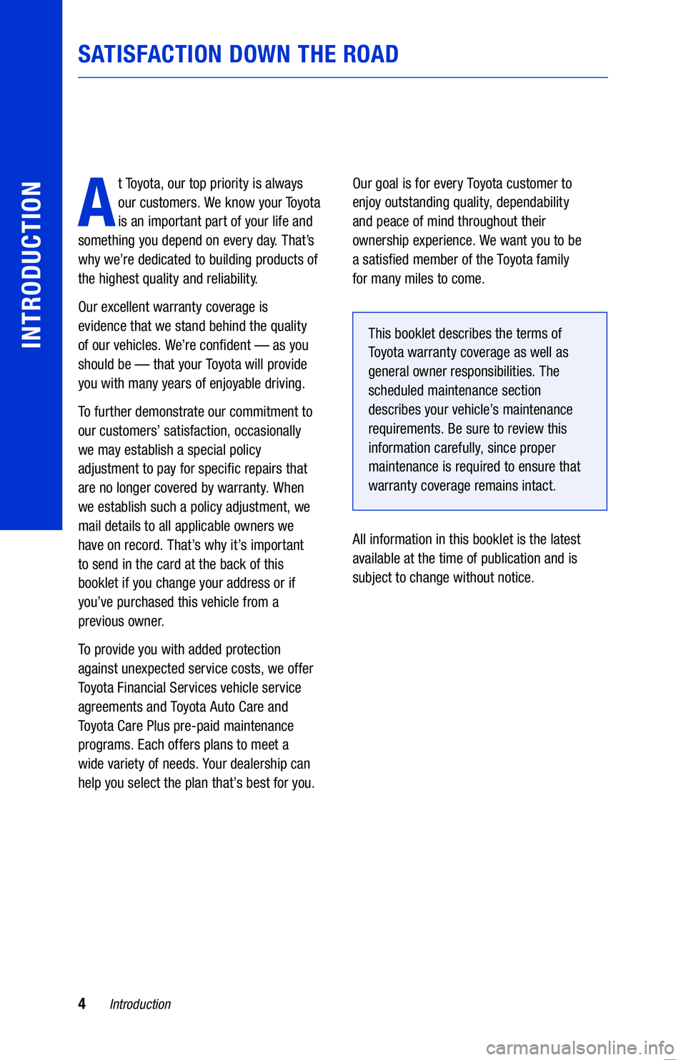 TOYOTA MIRAI 2019 Warranties & Maintenance Guides (in English) 4Introduction
INTRODUCTION
A
t Toyota, our top priority is always
our customers. We know your Toyota
is an important part of your life and
something you depend on every day. That’s
why we’re d TOYOTA MIRAI 2019 Warranties & Maintenance Guides (in English) 4Introduction
INTRODUCTION
A
t Toyota, our top priority is always
our customers. We know your Toyota
is an important part of your life and
something you depend on every day. That’s
why we’re d