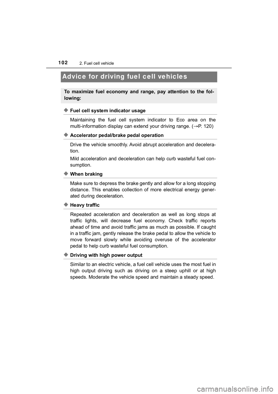 TOYOTA MIRAI 2020 Owners Manual (in English) 1022. Fuel cell vehicle
MIRAI_OM_USA_OM62073U
Advice for driving fuel cell vehicles
◆Fuel cell system indicator usage
Maintaining the fuel cell system indicator to Eco area on the
multi-in TOYOTA MIRAI 2020 Owners Manual (in English) 1022. Fuel cell vehicle
MIRAI_OM_USA_OM62073U
Advice for driving fuel cell vehicles
◆Fuel cell system indicator usage
Maintaining the fuel cell system indicator to Eco area on the
multi-in
