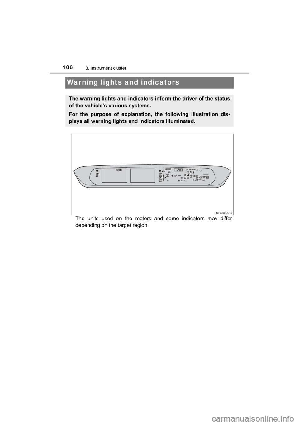 TOYOTA MIRAI 2020 Owners Manual (in English) 1063. Instrument cluster
MIRAI_OM_USA_OM62073U
Warning lights and indicators
The units used on the meters and some indicators may differ
depending on the target region.
The warning lights an TOYOTA MIRAI 2020 Owners Manual (in English) 1063. Instrument cluster
MIRAI_OM_USA_OM62073U
Warning lights and indicators
The units used on the meters and some indicators may differ
depending on the target region.
The warning lights an