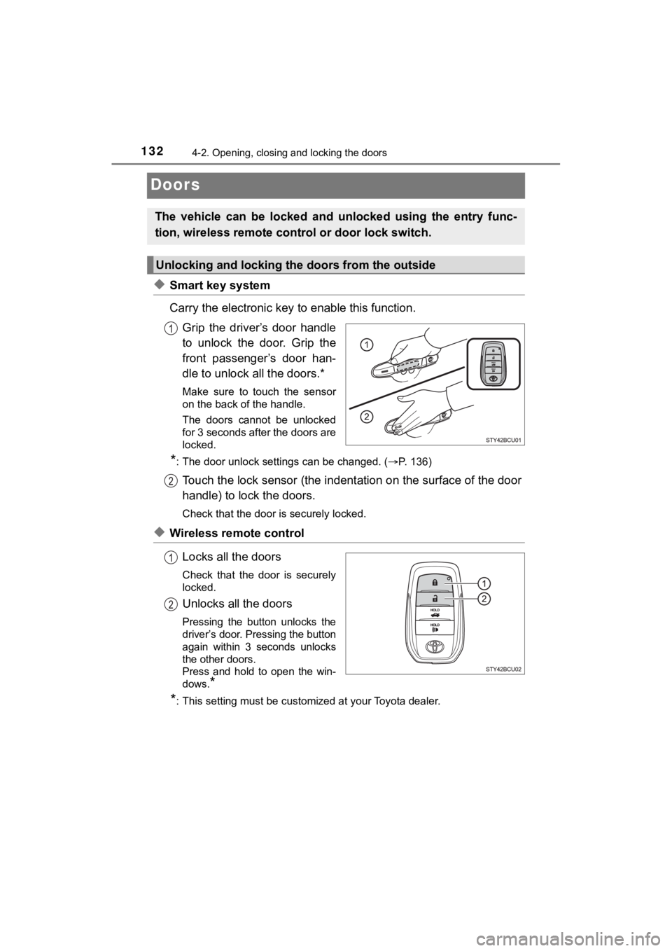 TOYOTA MIRAI 2020  Owners Manual (in English) 1324-2. Opening, closing and locking the doors
MIRAI_OM_USA_OM62073U
Doors
◆Smart key system
Carry the electronic key to enable this function.
Grip  the  driver’s  door  handle
to  unlock  the  do