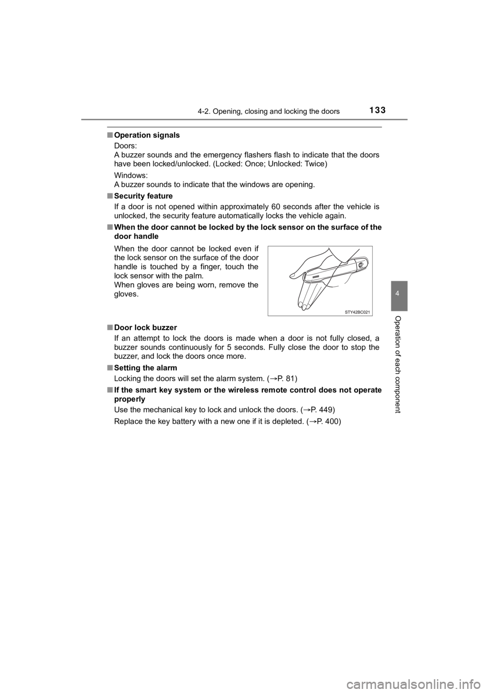 TOYOTA MIRAI 2020  Owners Manual (in English) 1334-2. Opening, closing and locking the doors
4
Operation of each component
MIRAI_OM_USA_OM62073U
■Operation signals
Doors: 
A buzzer sounds and the emergency flashers flash to indicate th at the d