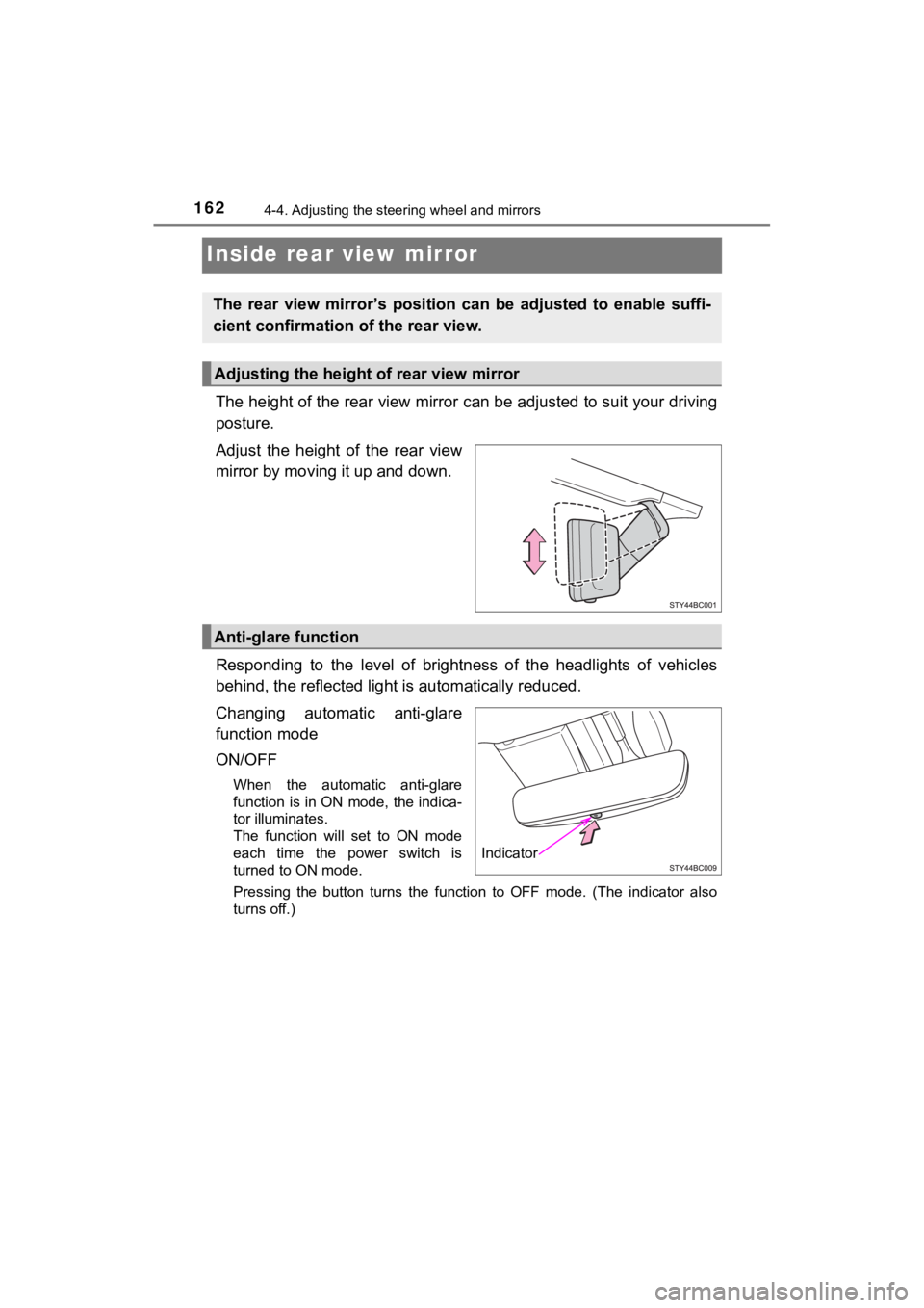 TOYOTA MIRAI 2020 Owners Manual (in English) 1624-4. Adjusting the steering wheel and mirrors
MIRAI_OM_USA_OM62073U
Inside rear view mirror
The height of the rear view mirror can be adjusted to suit your driving
posture.
Adjust the height of TOYOTA MIRAI 2020 Owners Manual (in English) 1624-4. Adjusting the steering wheel and mirrors
MIRAI_OM_USA_OM62073U
Inside rear view mirror
The height of the rear view mirror can be adjusted to suit your driving
posture.
Adjust the height of
