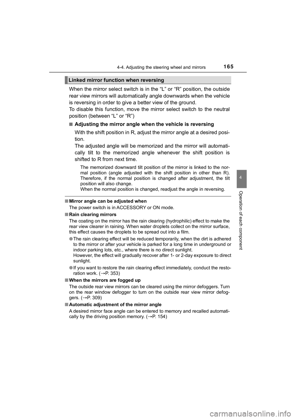 TOYOTA MIRAI 2020 Owners Manual (in English) 1654-4. Adjusting the steering wheel and mirrors
4
Operation of each component
MIRAI_OM_USA_OM62073U
When the mirror select switch is in the “L” or “R” position, th e outside
rear view mirrors TOYOTA MIRAI 2020 Owners Manual (in English) 1654-4. Adjusting the steering wheel and mirrors
4
Operation of each component
MIRAI_OM_USA_OM62073U
When the mirror select switch is in the “L” or “R” position, th e outside
rear view mirrors