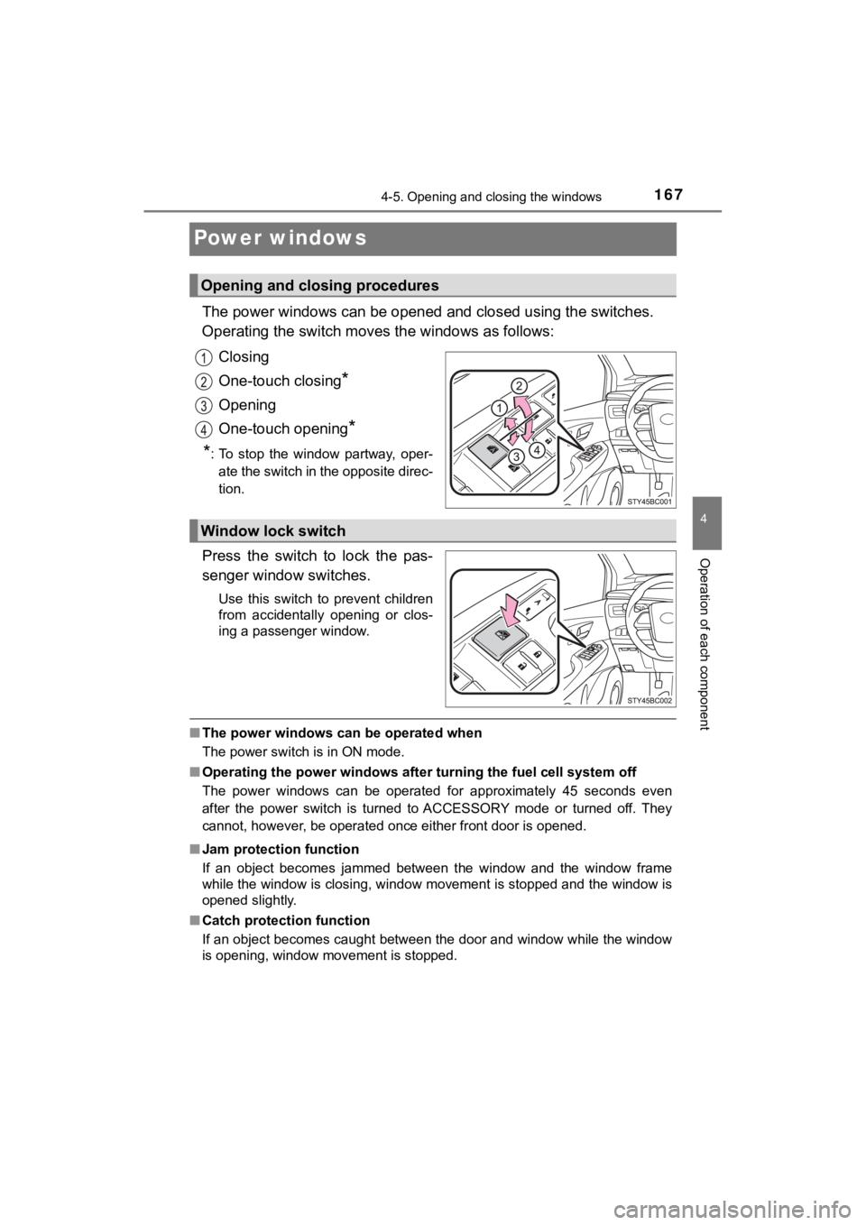 TOYOTA MIRAI 2020 Owners Manual (in English) 1674-5. Opening and closing the windows
4
Operation of each component
MIRAI_OM_USA_OM62073U
Power windows
The power windows can be opened and closed using the switches.
Operating the switch moves the TOYOTA MIRAI 2020 Owners Manual (in English) 1674-5. Opening and closing the windows
4
Operation of each component
MIRAI_OM_USA_OM62073U
Power windows
The power windows can be opened and closed using the switches.
Operating the switch moves the