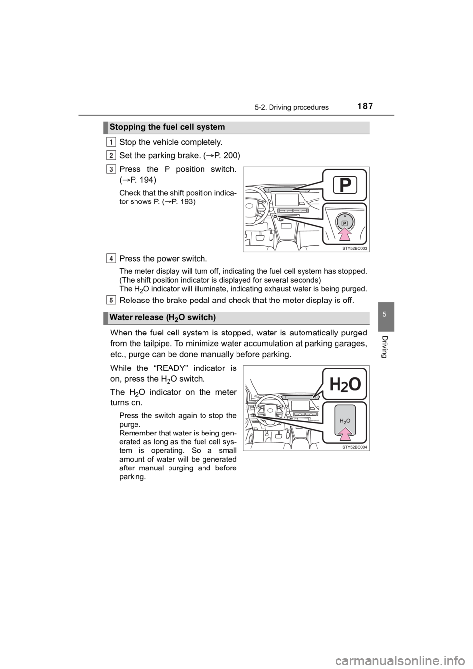 TOYOTA MIRAI 2020  Owners Manual (in English) 1875-2. Driving procedures
5
Driving
MIRAI_OM_USA_OM62073U
Stop the vehicle completely.
Set the parking brake. ( P.   2 0 0 )
Press  the  P  position  switch.
(  P. 194)
Check that the shift pos