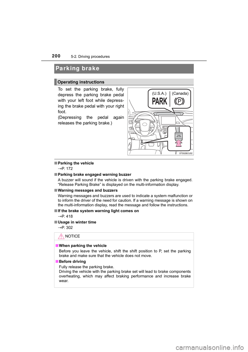 TOYOTA MIRAI 2020  Owners Manual (in English) 2005-2. Driving procedures
MIRAI_OM_USA_OM62073U
Parking brake
To  set  the  parking  brake,  fully
depress  the  parking  brake  pedal
with  your  left  foot  while  depress-
ing the brake pedal with