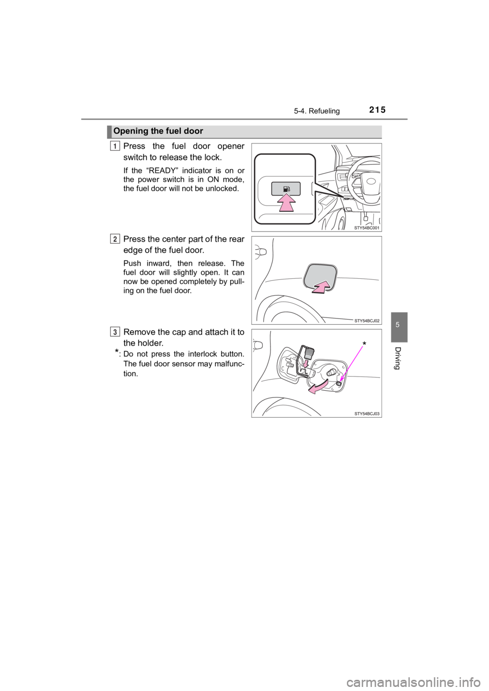 TOYOTA MIRAI 2020 (in English) User Guide 2155-4. Refueling
5
Driving
MIRAI_OM_USA_OM62073U
Press the fuel door opener
switch to release the lock.
If the “READY” indicator is on or
the power switch is in ON mode,
the fuel TOYOTA MIRAI 2020 (in English) User Guide 2155-4. Refueling
5
Driving
MIRAI_OM_USA_OM62073U
Press the fuel door opener
switch to release the lock.
If the “READY” indicator is on or
the power switch is in ON mode,
the fuel