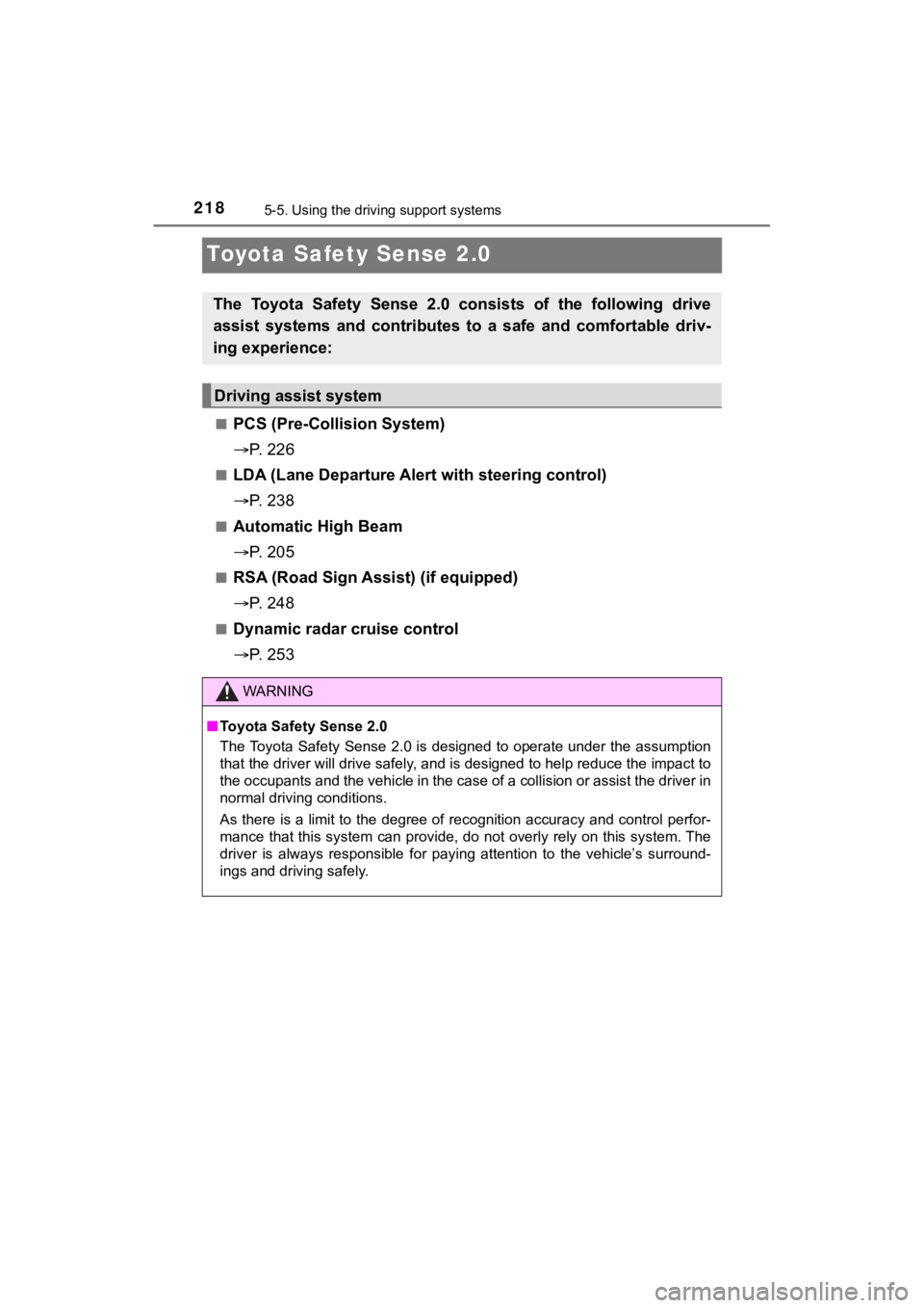 TOYOTA MIRAI 2020 Owners Manual (in English) 2185-5. Using the driving support systems
MIRAI_OM_USA_OM62073U
Toyota Safety Sense 2.0
■PCS (Pre-Collision System)
P. 2 2 6
■LDA (Lane Departure Aler t with steering control)
P. 2 3 8
TOYOTA MIRAI 2020 Owners Manual (in English) 2185-5. Using the driving support systems
MIRAI_OM_USA_OM62073U
Toyota Safety Sense 2.0
■PCS (Pre-Collision System)
P. 2 2 6
■LDA (Lane Departure Aler t with steering control)
P. 2 3 8