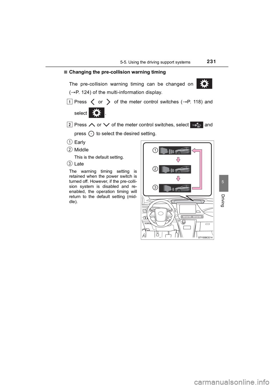 TOYOTA MIRAI 2020 Owners Manual (in English) 2315-5. Using the driving support systems
5
Driving
MIRAI_OM_USA_OM62073U■
Changing the pre-colli
sion warning timing
The pre-collision warning timing can be changed on
( P. 124) of the TOYOTA MIRAI 2020 Owners Manual (in English) 2315-5. Using the driving support systems
5
Driving
MIRAI_OM_USA_OM62073U■
Changing the pre-colli
sion warning timing
The pre-collision warning timing can be changed on
( P. 124) of the