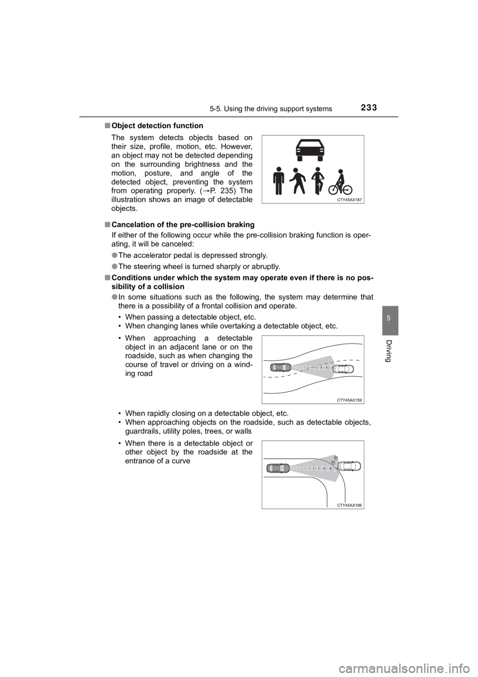 TOYOTA MIRAI 2020 Owners Manual (in English) 2335-5. Using the driving support systems
5
Driving
MIRAI_OM_USA_OM62073U■
Object detection function
■ Cancelation of the pre-collision braking
If either of the following occur while the pre-colli TOYOTA MIRAI 2020 Owners Manual (in English) 2335-5. Using the driving support systems
5
Driving
MIRAI_OM_USA_OM62073U■
Object detection function
■ Cancelation of the pre-collision braking
If either of the following occur while the pre-colli