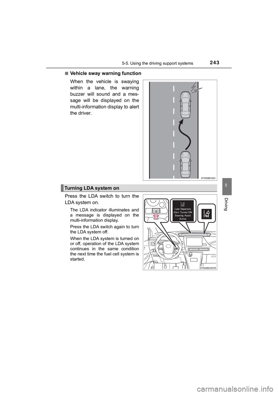 TOYOTA MIRAI 2020 Owners Manual (in English) 2435-5. Using the driving support systems
5
Driving
MIRAI_OM_USA_OM62073U■
Vehicle sway warning function
When the vehicle is swaying
within a lane, the warning
buzzer will sound and a m TOYOTA MIRAI 2020 Owners Manual (in English) 2435-5. Using the driving support systems
5
Driving
MIRAI_OM_USA_OM62073U■
Vehicle sway warning function
When the vehicle is swaying
within a lane, the warning
buzzer will sound and a m