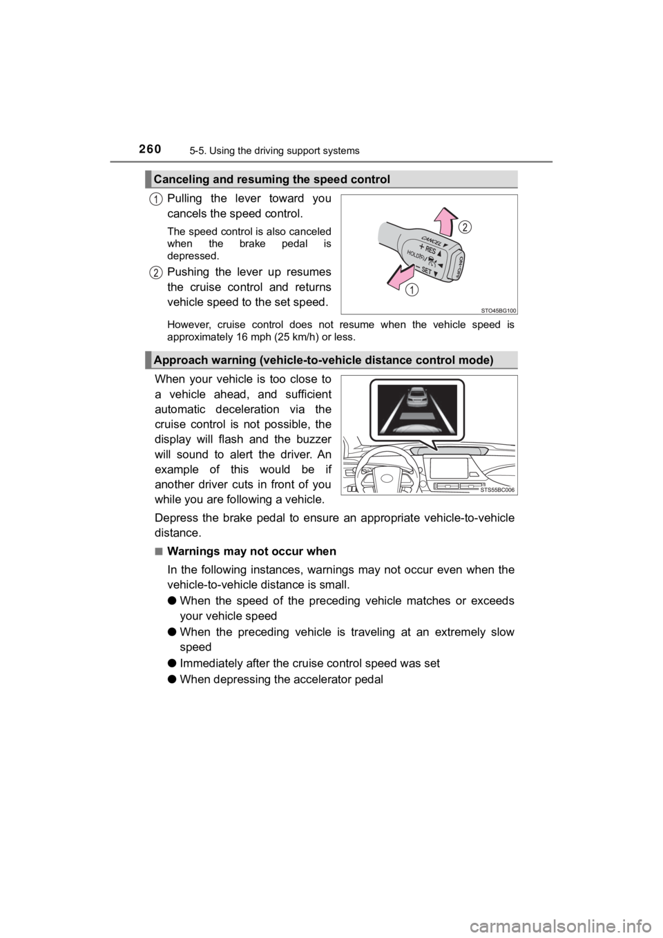 TOYOTA MIRAI 2020 Owners Manual (in English) 2605-5. Using the driving support systems
MIRAI_OM_USA_OM62073U
Pulling the lever toward you
cancels the speed control.
The speed control is also canceled
when the brake pedal is
depressed.
Pu TOYOTA MIRAI 2020 Owners Manual (in English) 2605-5. Using the driving support systems
MIRAI_OM_USA_OM62073U
Pulling the lever toward you
cancels the speed control.
The speed control is also canceled
when the brake pedal is
depressed.
Pu