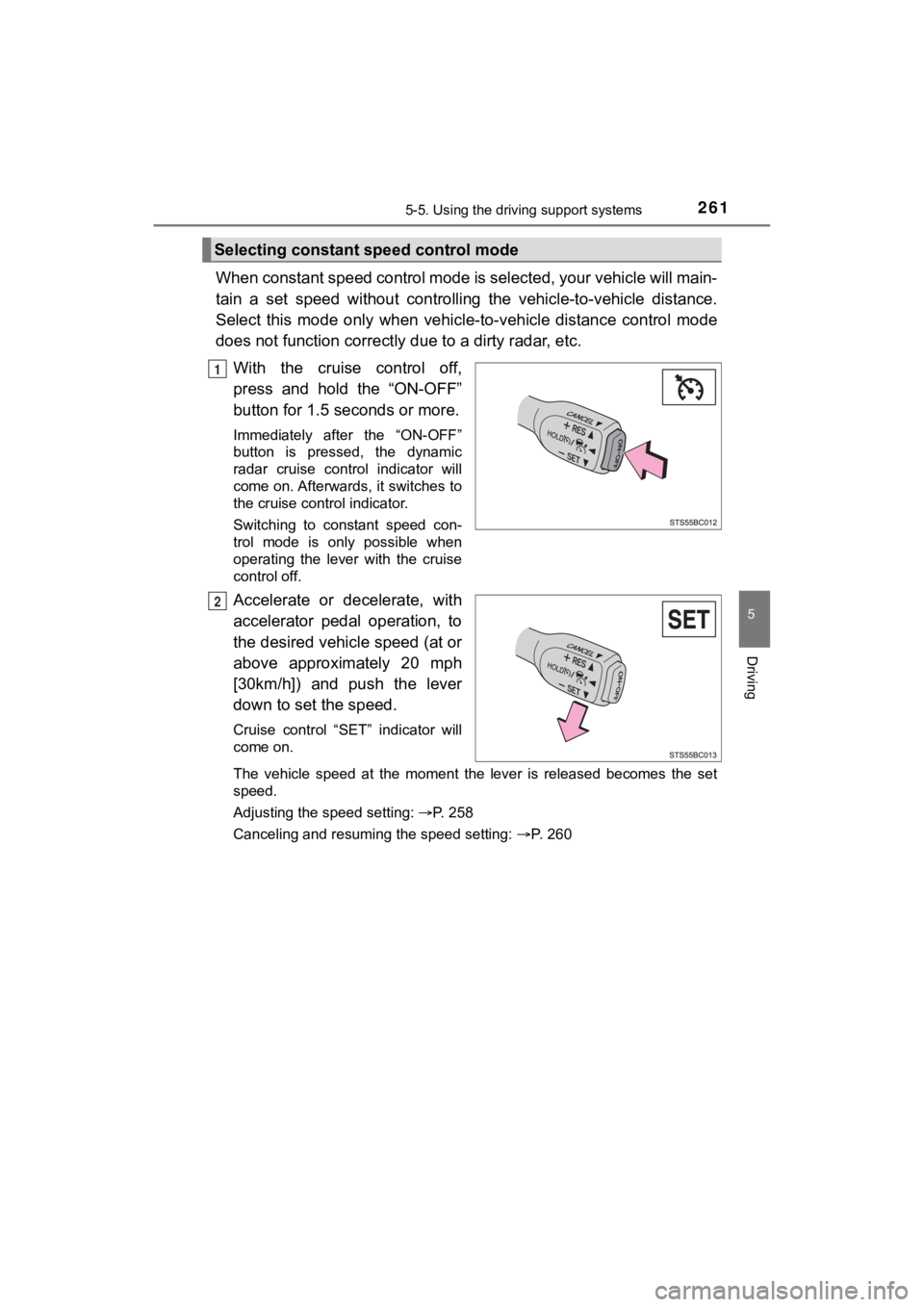 TOYOTA MIRAI 2020 Owners Manual (in English) 2615-5. Using the driving support systems
5
Driving
MIRAI_OM_USA_OM62073U
When constant speed control mode is selected, your vehicle will main-
tain a set speed without controllin g the vehicle TOYOTA MIRAI 2020 Owners Manual (in English) 2615-5. Using the driving support systems
5
Driving
MIRAI_OM_USA_OM62073U
When constant speed control mode is selected, your vehicle will main-
tain a set speed without controllin g the vehicle