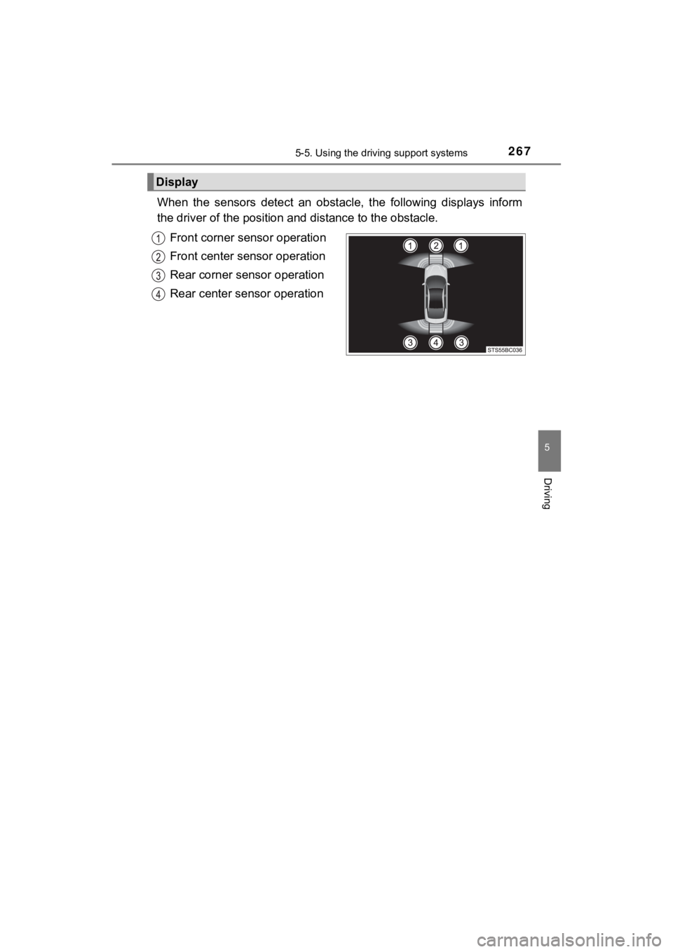 TOYOTA MIRAI 2020   (in English) Owners Guide 2675-5. Using the driving support systems
5
Driving
MIRAI_OM_USA_OM62073U
When  the  sensors  detect  an  obstacle,  the  following  displays  inform
the driver of the position and distance to the obs