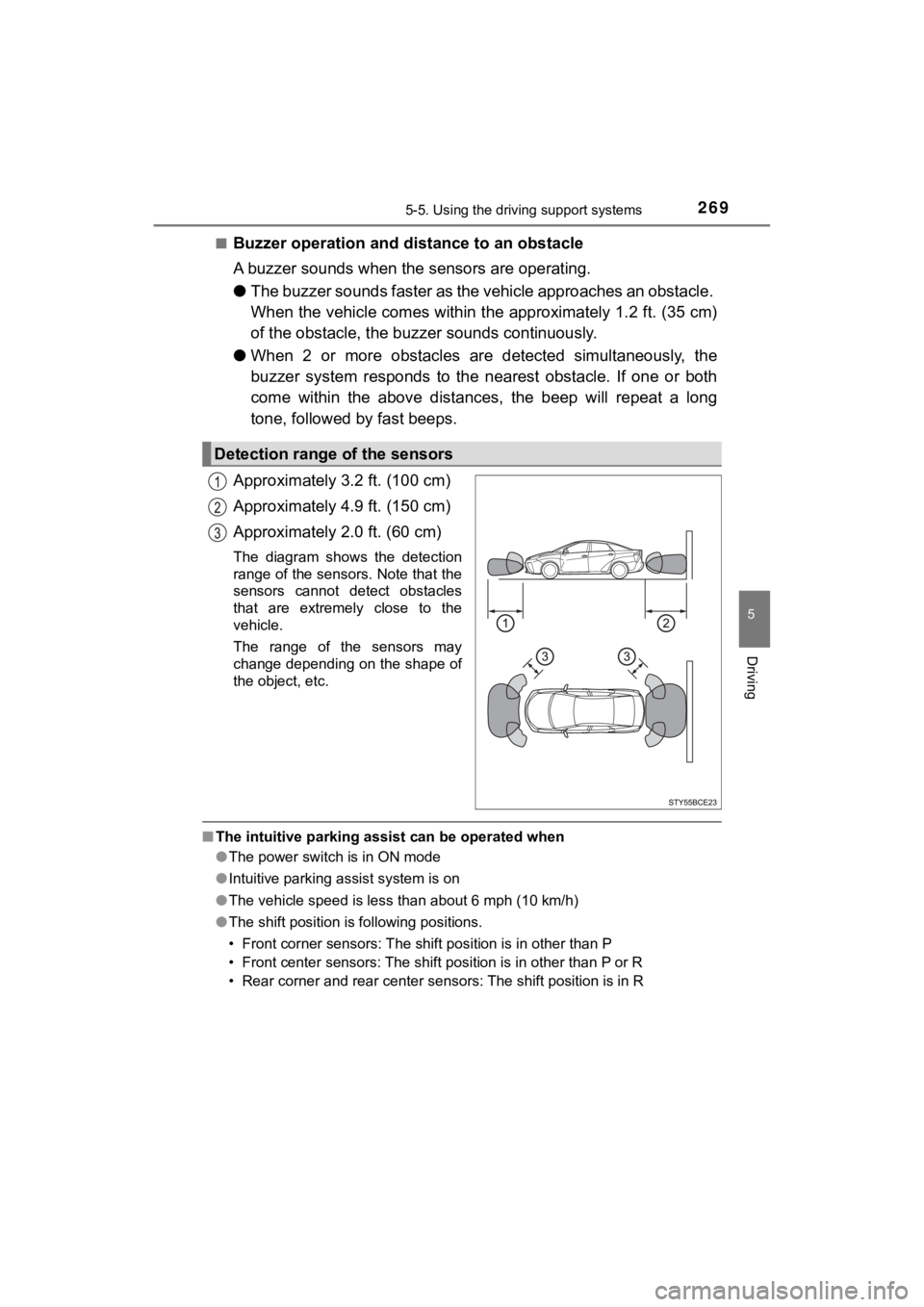 TOYOTA MIRAI 2020   (in English) Owners Guide 2695-5. Using the driving support systems
5
Driving
MIRAI_OM_USA_OM62073U■
Buzzer operation and di
stance to an obstacle
A buzzer sounds when the  sensors are operating.
● The buzzer sounds faster
