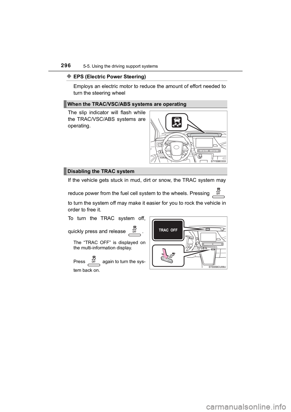 TOYOTA MIRAI 2020 Owners Manual (in English) 2965-5. Using the driving support systems
MIRAI_OM_USA_OM62073U
◆EPS (Electric Power Steering)
Employs an electric motor to reduce the amount of effort needed to
turn the steering wheel
The slip TOYOTA MIRAI 2020 Owners Manual (in English) 2965-5. Using the driving support systems
MIRAI_OM_USA_OM62073U
◆EPS (Electric Power Steering)
Employs an electric motor to reduce the amount of effort needed to
turn the steering wheel
The slip