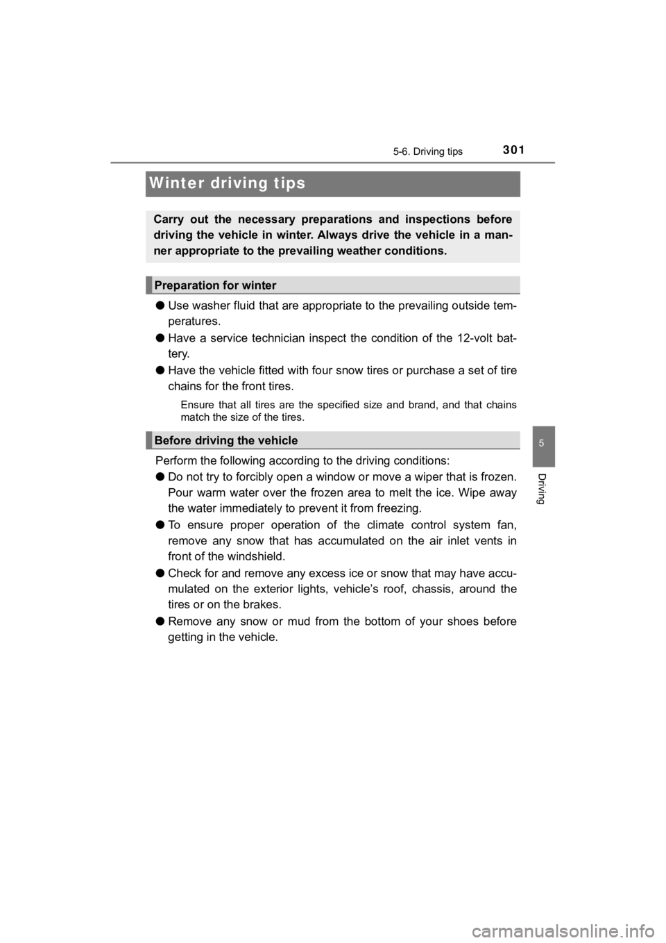TOYOTA MIRAI 2020 Owners Manual (in English) 3015-6. Driving tips
5
Driving
MIRAI_OM_USA_OM62073U
Winter driving tips
●Use washer fluid that are appropr iate to the prevailing outside tem-
peratures.
● Have a service technician inspect TOYOTA MIRAI 2020 Owners Manual (in English) 3015-6. Driving tips
5
Driving
MIRAI_OM_USA_OM62073U
Winter driving tips
●Use washer fluid that are appropr iate to the prevailing outside tem-
peratures.
● Have a service technician inspect
