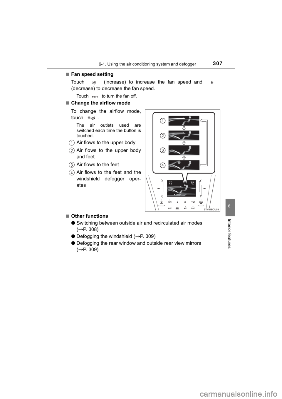 TOYOTA MIRAI 2020 Owners Manual (in English) 3076-1. Using the air conditioning system and defogger
6
Interior features
MIRAI_OM_USA_OM62073U■
Fan speed setting
Touch (increase) to increase the fan speed and
(decrease) to decr
ease t TOYOTA MIRAI 2020 Owners Manual (in English) 3076-1. Using the air conditioning system and defogger
6
Interior features
MIRAI_OM_USA_OM62073U■
Fan speed setting
Touch (increase) to increase the fan speed and
(decrease) to decr
ease t