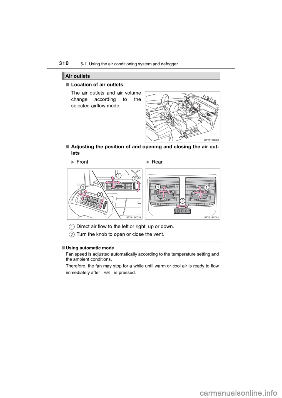 TOYOTA MIRAI 2020 Owners Manual (in English) 3106-1. Using the air conditioning system and defogger
MIRAI_OM_USA_OM62073U■
Location of a
ir outlets
The air outlets and air volume
change according to the
selected airflow mode.
■Adjust TOYOTA MIRAI 2020 Owners Manual (in English) 3106-1. Using the air conditioning system and defogger
MIRAI_OM_USA_OM62073U■
Location of a
ir outlets
The air outlets and air volume
change according to the
selected airflow mode.
■Adjust