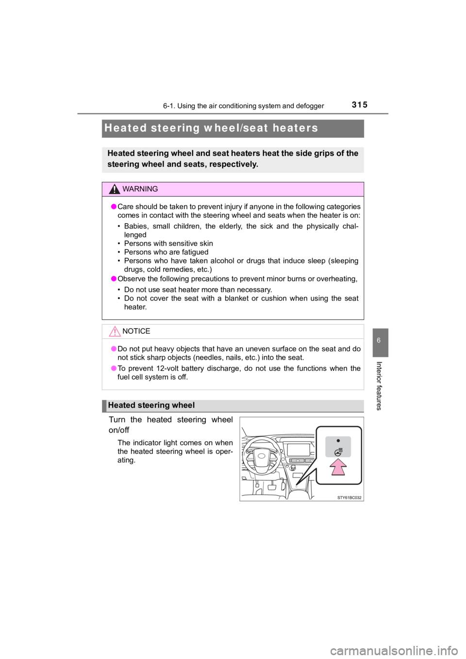 TOYOTA MIRAI 2020  Owners Manual (in English) 3156-1. Using the air conditioning system and defogger
6
Interior features
MIRAI_OM_USA_OM62073U
Heated steering wheel/seat heaters
Turn  the  heated  steering  wheel
on/off
The  indicator  light  com